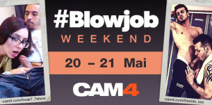 #Blowjob Weekend sur Cam4 ! Concours de Fellation ! Du 20 au 21 Mai