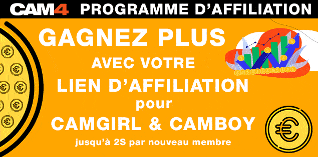 Augmentez vos revenus avec le programme d’affiliation pour Camgirls et Camboys – 2$ par nouveau inscrit sur CAM4